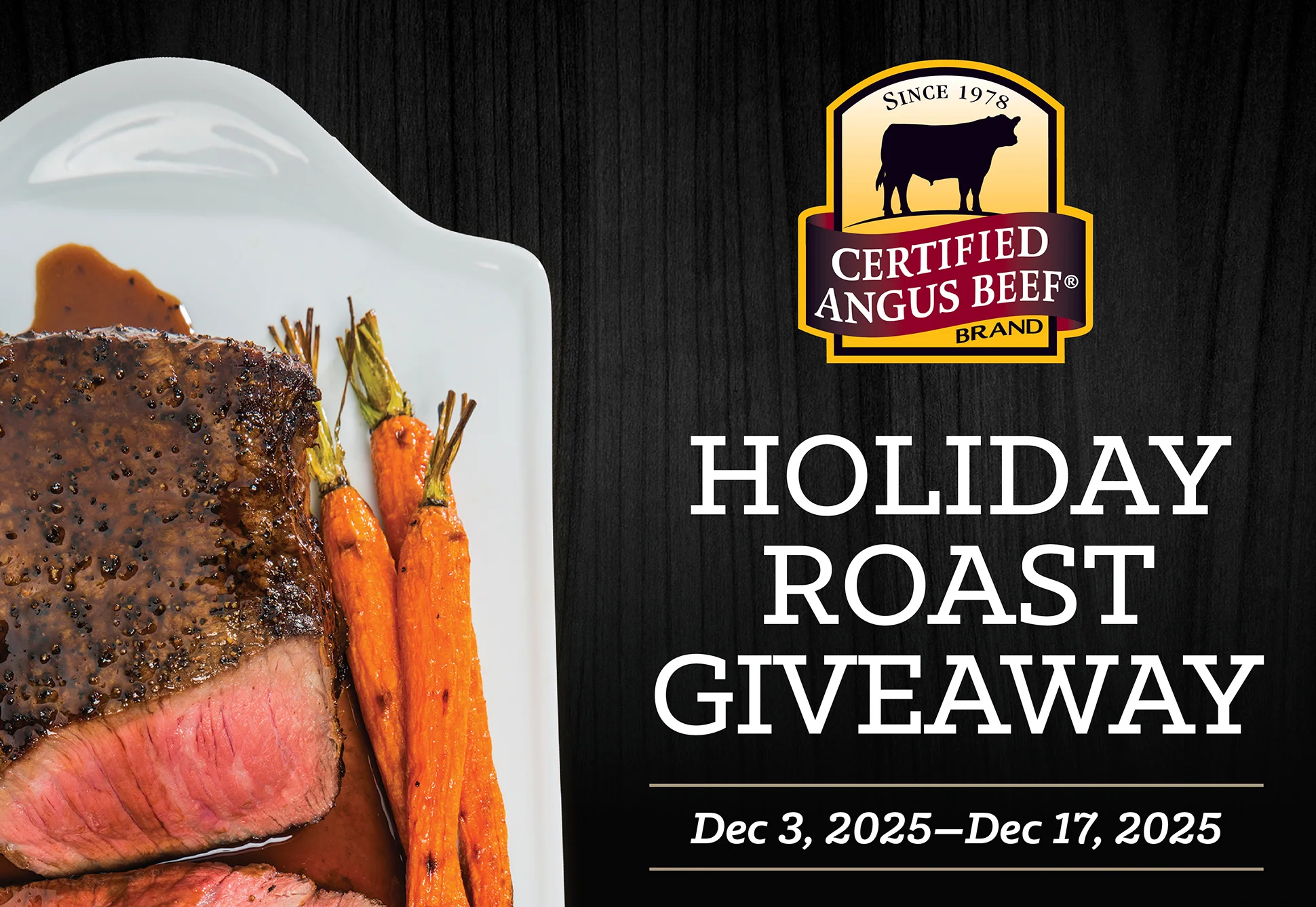 Sliced roast beef and carrots on a white plate next to a Certified Angus Beef logo and text promoting a holiday roast giveaway from December 3 to 17, 2025.
